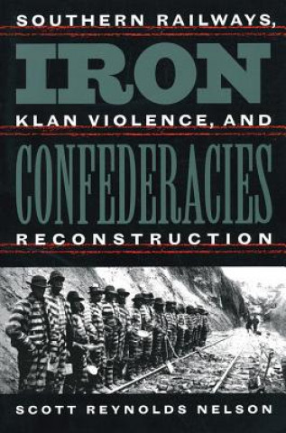 Kniha Iron Confederacies Scott Reynolds Nelson