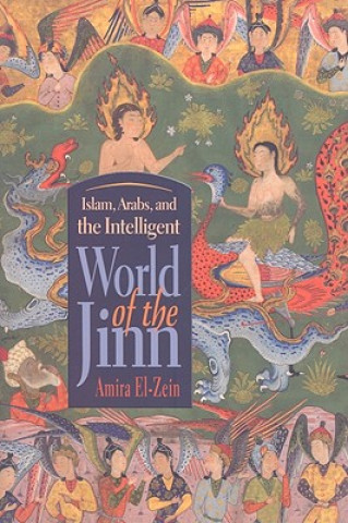 Libro Islam, Arabs, and the Intelligent World of the Jinn Amira El-Zein