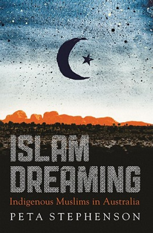 Kniha Islam Dreaming Peta Stephenson