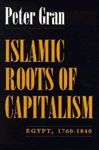 Carte Islamic Roots of Capitalism Peter Gran