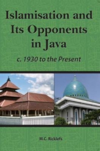 Knjiga Islamisation and Its Opponents in Java M. C. Ricklefs