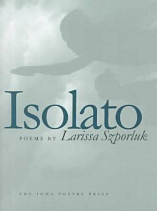 Knjiga Isolato Larissa Szporluk