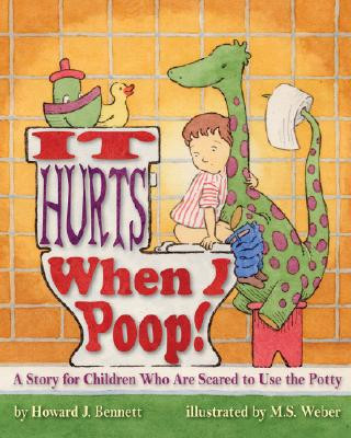Kniha It Hurts When I Poop! Howard J. Bennett