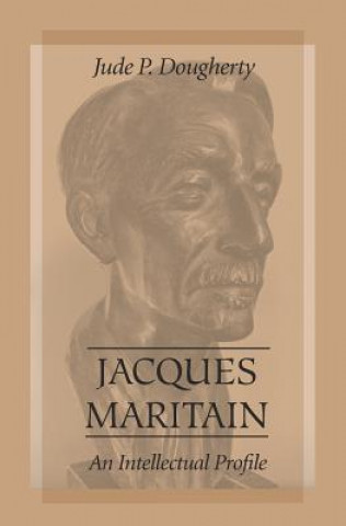 Książka Jacques Maritain Jude P. Dougherty