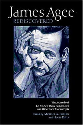 Книга James Agee Rediscovered Dr Michael A Lofaro
