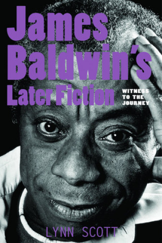 Książka James Baldwin's Later Fiction Lynn Orilla Scott