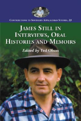 Kniha James Still in Interviews, Oral Histories and Memoirs Ted Olson