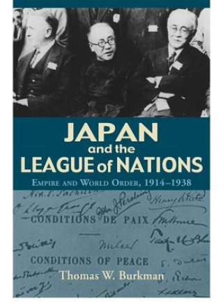 Könyv Japan and the League of Nations Thomas W. Burkman