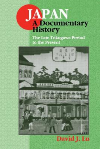 Livre Japan: A Documentary History: Vol 2: The Late Tokugawa Period to the Present Lu