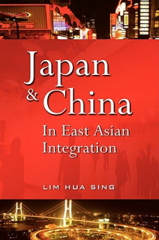 Книга Japan And China In East Asian Integration Hua Sing Lim