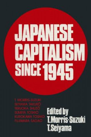 Kniha Japanese Capitalism Since 1945 Tessa Morris-Suzuki