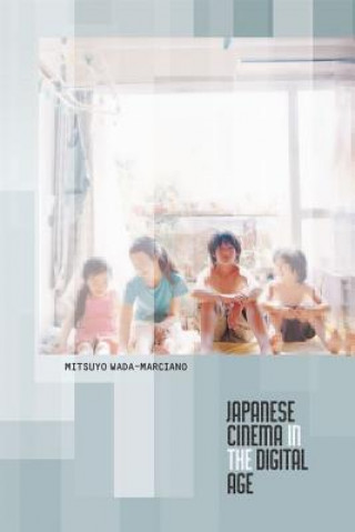 Carte Japanese Cinema in the Digital Age Mitsuyo Wada-Marciano