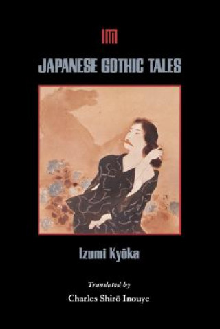 Kniha Japanese Gothic Tales Izumi Kyoka