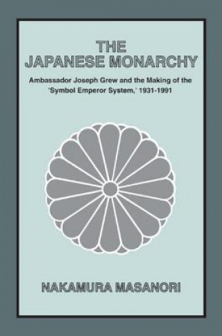 Kniha Japanese Monarchy, 1931-91 Masanori Nakamura