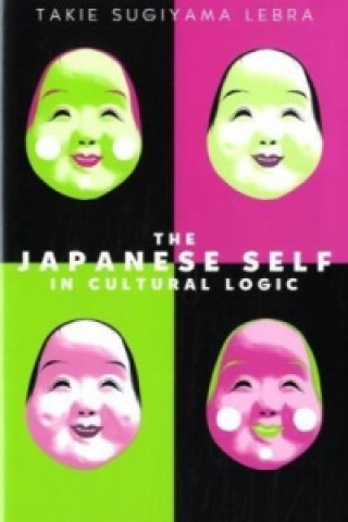 Kniha Japanese Self in Cultural Logic Takie Sugiyama Lebra