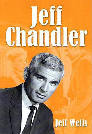 Książka Jeff Chandler Jeff Wells