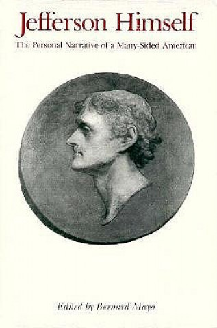 Knjiga Jefferson Himself Bernard Mayo