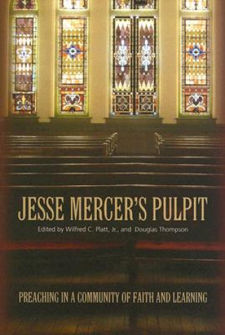 Carte Jesse Mercer'S Pulpit: Preaching In A Community Of Faith And Learning (P358/Mrc) 