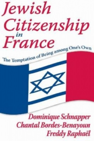 Książka Jewish Citizenship in France Freddy Raphael