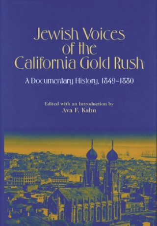 Kniha Jewish Voices of the California Gold Rush Kahn