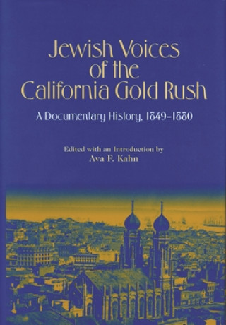 Książka Jewish Voices of the California Gold Rush Kahn