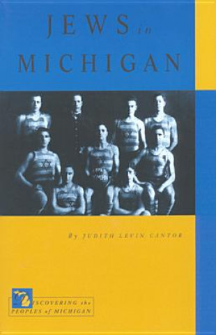 Kniha Jews in Michigan Judith Levin Cantor