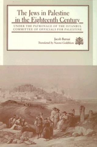 Kniha Jews in Palestine in the Eighteenth Century Jacob Barnai