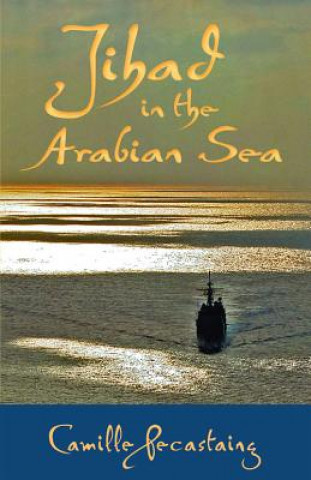 Carte Jihad in the Arabian Sea Camille Pecastaing