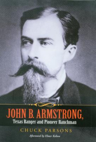 Kniha John B. Armstrong, Texas Ranger and Pioneer Ranchman Chuck Parsons