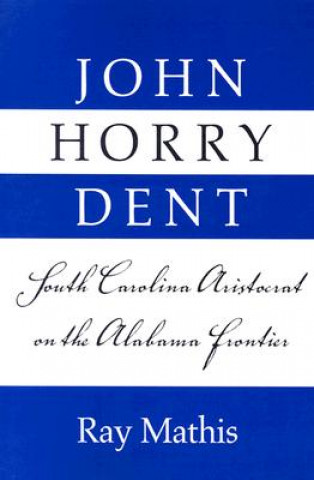 Könyv John Horry Dent Ray Mathis