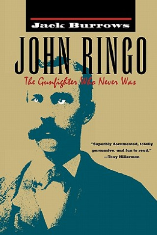 Book John Ringo: the Gunfighter Who Never Was Jack Burrows