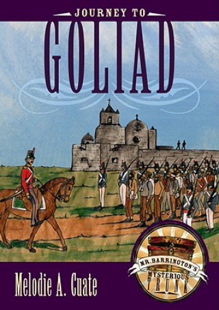 Knjiga Journey to Goliad Melodie A. Cuate