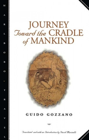 Carte Journey toward the Cradle of Mankind Guido Gozzano; David Marinelli