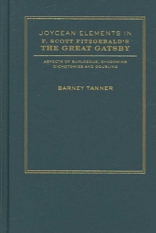 Livre Joycean Elements In F. Scott Fitzgerald's The Great Gatsby Barney Tanner