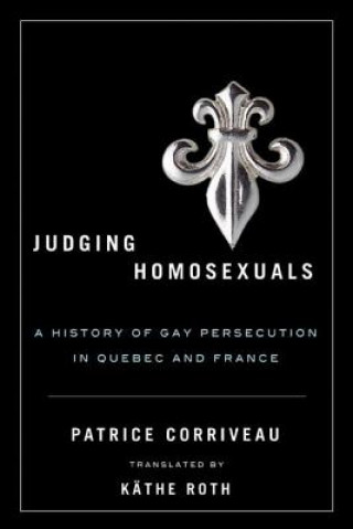 Książka Judging Homosexuals Patrice Corriveau