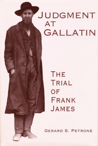 Книга Judgment at Gallatin Gerard S. Petrone