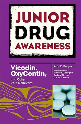 Książka Vicodin, Oxycontin, and Other Pain Relievers Amy E. Breguet