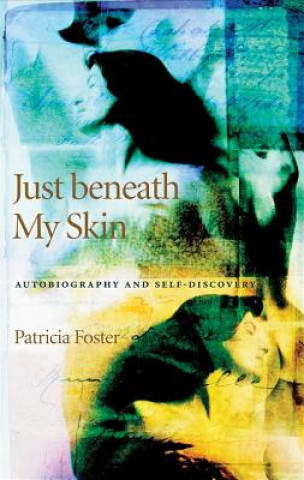 Carte Just Beneath My Skin Patricia Foster