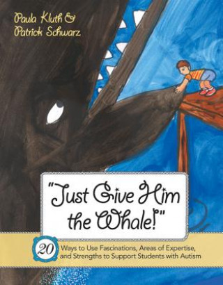 Book Just Give Him the Whale! Patrick Schwarz