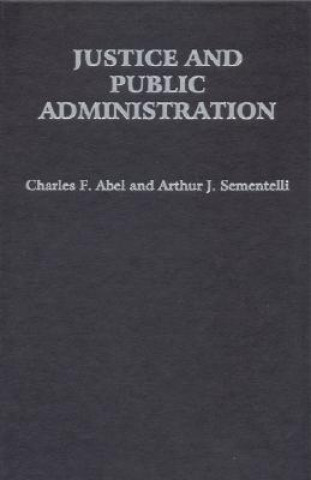 Buch Justice and Public Administration Arthur Jay Sementelli