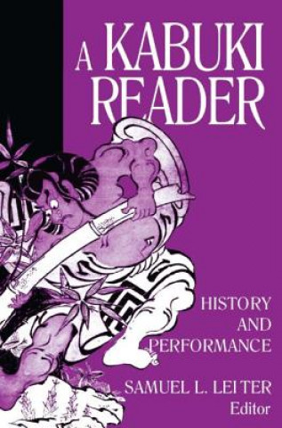 Knjiga Kabuki Reader: History and Performance Samuel L. Leiter