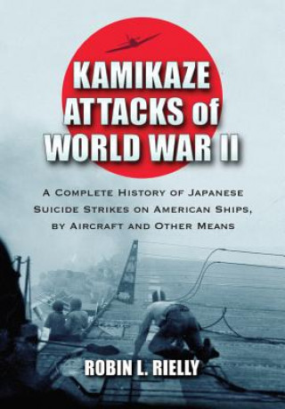 Carte Kamikaze Attacks of World War II Robin L. Rielly