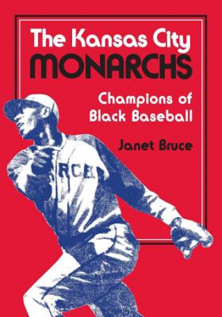 Könyv Kansas City Monarchs Janet Bruce