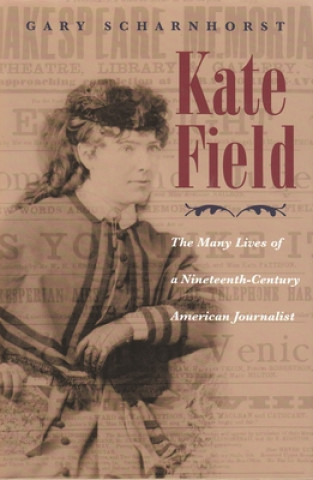 Kniha Kate Field Gary Scharnhorst