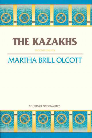 Kniha Kazakhs Martha Brill Olcott