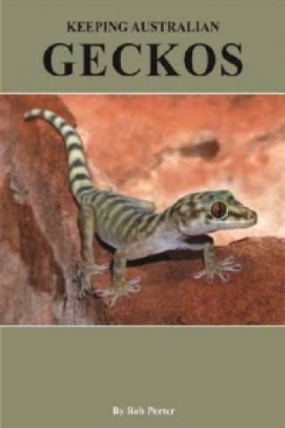 Kniha Keeping Australian Geckos Rob Porter