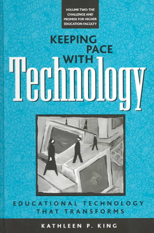 Książka Keeping Pace with Technology v. 2; Challenge and Promise for Higher Education Faculty Kathleen P. King