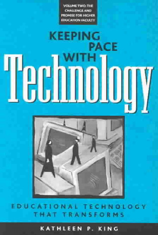 Książka Keeping Pace with Technology Kathleen P. King