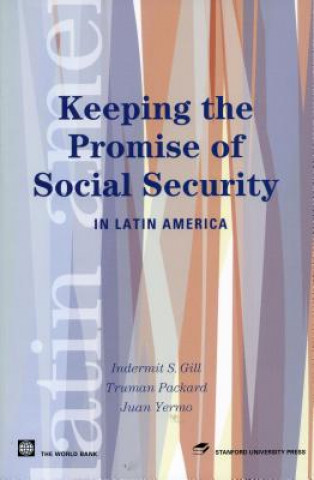 Kniha Keeping the Promise of Social Security in Latin America Indermit Gill