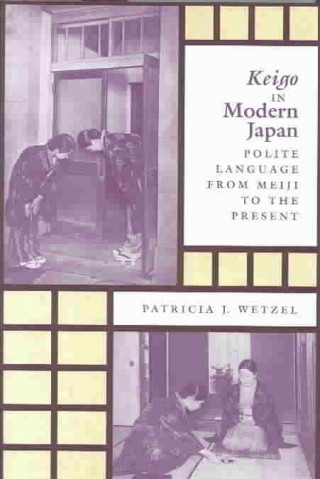 Książka Keigo in Modern Japan Patricia J. Wetzel